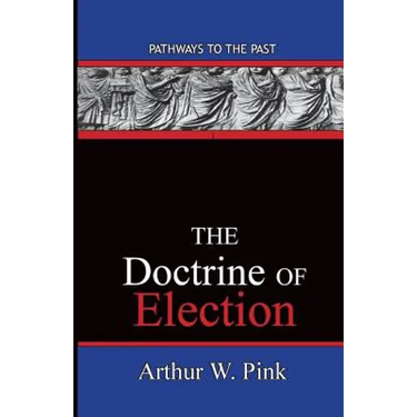 The Doctrine Of Election: Pathways To The Past