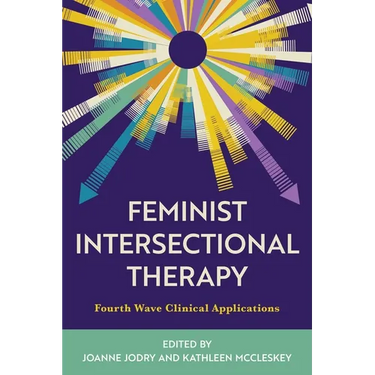 Feminist Intersectional Therapy: Fourth Wave Clinical Applications