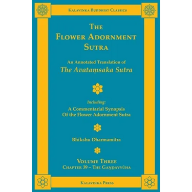 The Flower Adornment Sutra - Volume Three: An Annotated Translation of the Avataṃsaka Sutra with "A Commentarial Synopsis of the Flower Adornmen