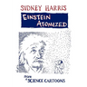 Einstein Atomized: More Science Cartoons