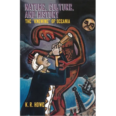 Nature, Culture, and History: The 'Knowing' of Oceania