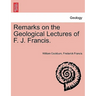 Remarks on the Geological Lectures of F. J. Francis.