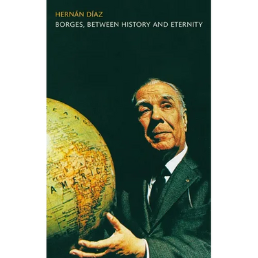 Borges, Between History and Eternity