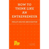 How to Think Like an Entrepreneur