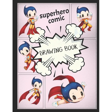 Superhero Comic Drawing Book: Create your own superhero comics.