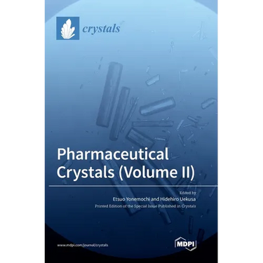 Pharmaceutical Crystals (Volume II)