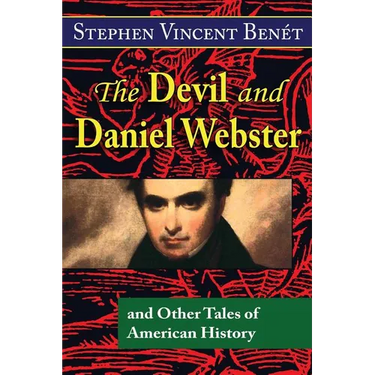 The Devil and Daniel Webster, and Other Tales of American History