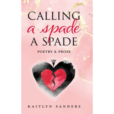 Calling a Spade a Spade: Poetry & Prose