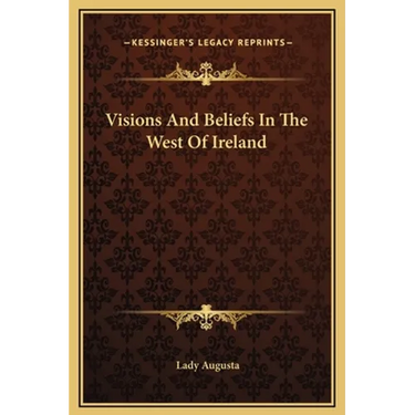Visions And Beliefs In The West Of Ireland