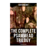 The Complete Psammead Trilogy (Illustrated Edition): Five Children and It, The Phoenix and the Carpet & The Story of the Amulet (Fantasy Classics)