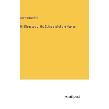 On Diseases of the Spine and of the Nerves