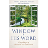 Window to His Word: Forty Days of Devotion and Dedication