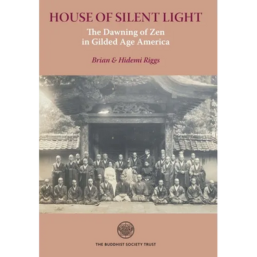 House of Silent Light: The Dawning of Zen in Gilded Age America