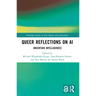 Queer Reflections on AI: Uncertain Intelligences