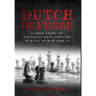Dutch Defense: A true story of struggle and survival during World War II