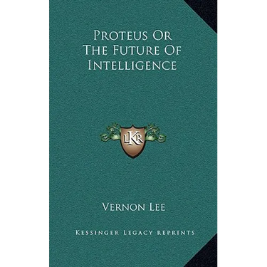 Proteus Or The Future Of Intelligence