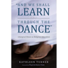 And We Shall Learn Through the Dance: Liturgical Dance as Religious Education