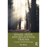 Shame, Pride, and Relational Trauma: Concepts and Psychotherapy