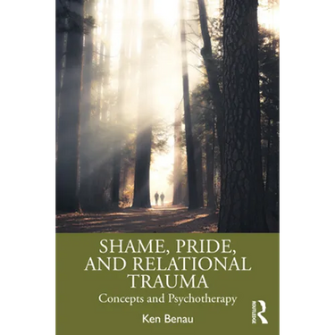 Shame, Pride, and Relational Trauma: Concepts and Psychotherapy