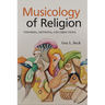 Musicology of Religion: Theories, Methods, and Directions