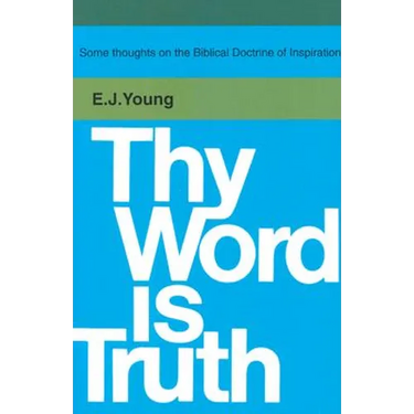 Thy Word is Truth: