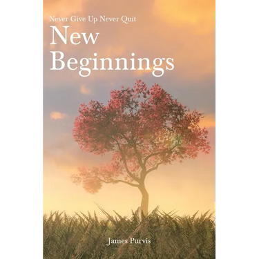 New Beginnings: Never Give Up Never Quit