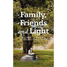 Family, Friends and Light