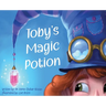 Toby's Magic Potion: A Humorous Book For Every Child by a Pediatrician