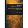 Medical Investigation in Seventeenth Century England