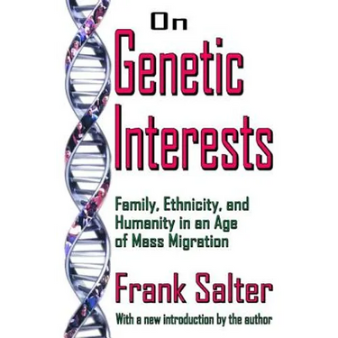 On Genetic Interests: Family, Ethnicity and Humanity in an Age of Mass Migration