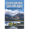 Exploring Colorado: Adventure Like A Local