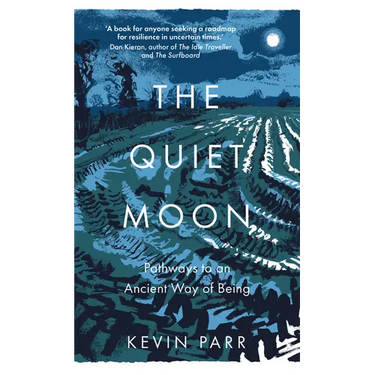 The Quiet Moon: Pathways to an Ancient Way of Being