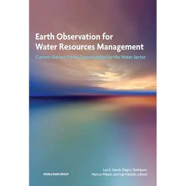 Earth Observation for Water Resources Management: Current Use and Future Opportunities for the Water Sector