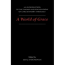 A World of Grace: An Introduction to the Themes and Foundations of Karl Rahner's Theology