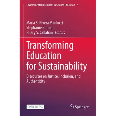 Transforming Education for Sustainability: Discourses on Justice, Inclusion, and Authenticity