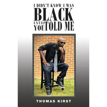 I Didn't Know I Was Black Until You Told Me