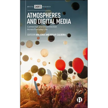 Atmospheres and Digital Media: Connection and Disconnection Across Everyday Life