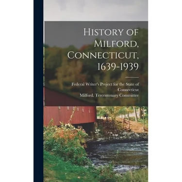 History of Milford, Connecticut, 1639-1939