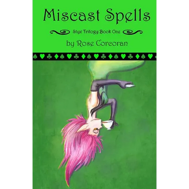 Miscast Spells: The Styx Trilogy Book One