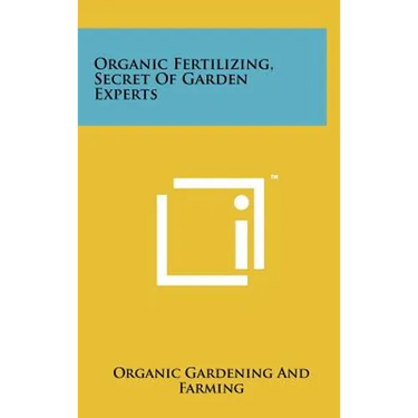 Organic Fertilizing, Secret Of Garden Experts
