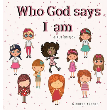Who God says I am - Girls Edition