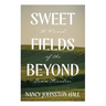 Sweet Fields Beyond: A Novel of the Iowa Frontier