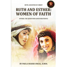Ruth and Esther: WOMEN OF FAITH: Ruth Ancestor of Christ Esther the Queen Who Saved Her People (Latest Edition)