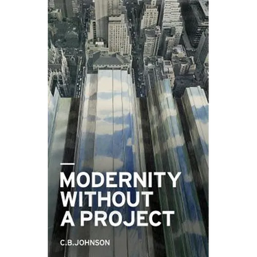 Modernity Without a Project: Essay on the Void Called Contemporary