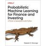 Probabilistic Machine Learning for Finance and Investing: A Primer to Generative AI with Python