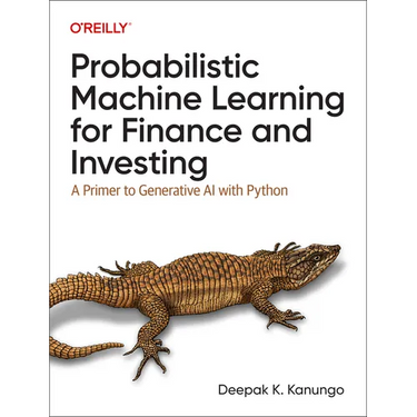 Probabilistic Machine Learning for Finance and Investing: A Primer to Generative AI with Python