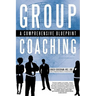 Group Coaching: A Comprehensive Blueprint