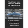 Project Blue Book: Top Secret UFO Files: The Untold Truth