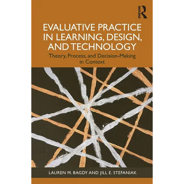 Evaluative Practice in Learning, Design, and Technology: Theory, Process, and Decision-Making in Context