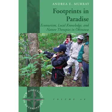 Footprints in Paradise: Ecotourism, Local Knowledge, and Nature Therapies in Okinawa